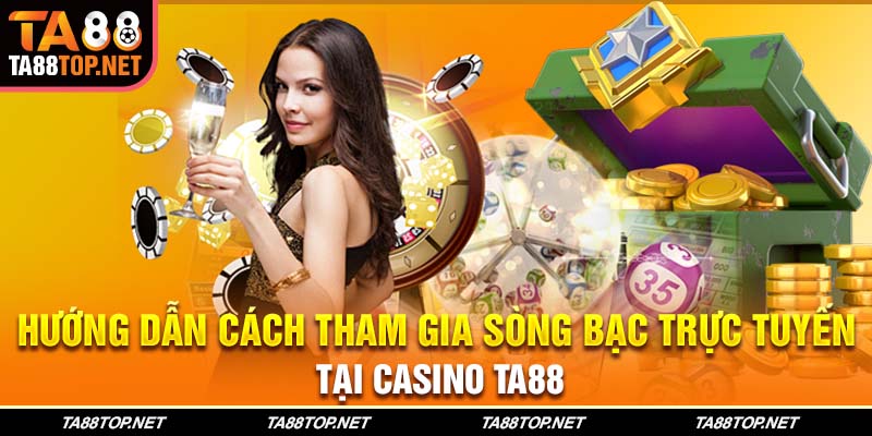 Cách mua vé cược Live Casino TA88 cho tân thủ